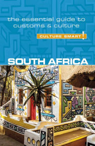 South Africa - Culture Smart!: The Essential Guide to Customs & Culture Isabella Morris Author