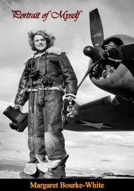 Portrait of Myself Margaret Bourke-White Author