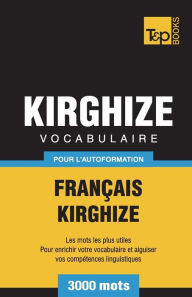 Vocabulaire FranÃ¯Â¿Â½ais-Kirghize pour l'autoformation - 3000 mots Andrey Taranov Author