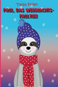 Paul, Das Weihnachtsfaultier: Bilderbuch F - Tanja Feiler F
