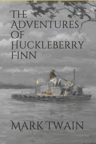 The Adventures of Huckleberry Finn: Illustrated - Mark Twain