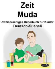 Deutsch-Suaheli Zeit/Muda Zweisprachiges Bilderbuch fÃ¼r Kinder Richard Carlson Jr. Author
