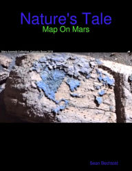 Nature's Tale - Map On Mars Sean Bechtold Author