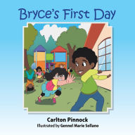 Bryce's First Day Carlton Pinnock Author