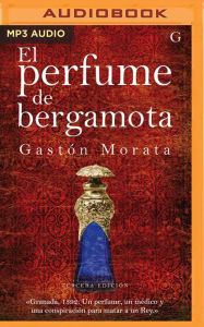 El perfume de bergamota (Narracion en Castellano) Jose Luis Gaston Morata Author