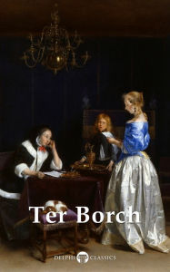 Delphi Complete Paintings of Gerard ter Borch (Illustrated) Gerard ter Borch Author