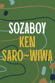 Sozaboy Ken Saro-Wiwa Author