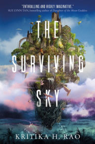 The Surviving Sky: The first title in the Rages Trilogy Series Kritika H. Rao Author