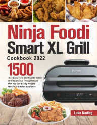 Ninja Foodi Smart XL Grill Cookbook 2022 Luke Nadlog Author