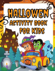 Halloween Activity Book For Kids: Amazing Activity Book for Kids 6-12: Amazing Pages to Color, Mazes, Sudoku, Word Search! Krystle Wilkins Author