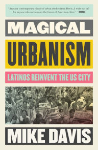 Magical Urbanism: Latinos Reinvent the US City Mike Davis Author