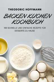 BACKEN KUCHEN KOCHBUCH THEODORIC HOFFMANN Author