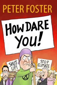 How Dare You! Peter Foster Author