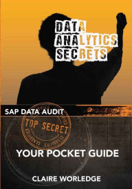 Data Analytics Secrets: Your guide to SAP data analytics Claire Worledge Author