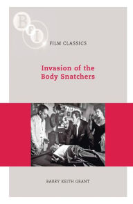 Invasion of the Body Snatchers Barry Keith Grant Author