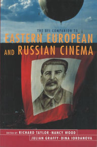 The BFI Companion to Eastern European and Russian Cinema Richard Taylor Editor