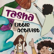 Tasha - A Little Activist Vanja Skoric Author