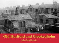 Old Hurlford and Crookedholm John MacKenzie Author