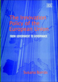 The Innovation Policy of the European Union: From Government to Governance - Susana Borras