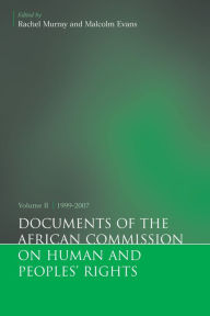 Documents of the African Commission on Human and Peoples' Rights, 1999-2005 - Rachel Murray