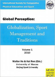 Global Perception: Globalization, Sport Management and Traditions - Walter Ho