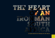 The Heart of an Ironman South Africa - Elzabe Boshoff