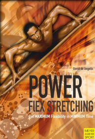 Power Flex Stretching: Get MAXIMUM Flexibility ibn MINIMUM Time - David De Angelis