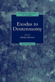 A Feminist Companion to Exodus to Deuteronomy Athalya Brenner-Idan Editor