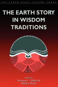 Earth Story in Wisdom Traditions Norman C. Habel Editor