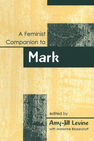 Feminist Companion to Mark Amy-Jill Levine Editor