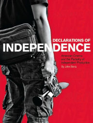 Declarations of Independence: American Cinema and the Partiality of Independent Production John Berra Author