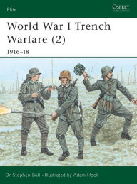 World War I Trench Warfare (2): 1916-18 Stephen Bull Author