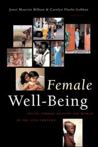 Female Well-Being: Toward a Global Theory of Social Change Carolyn Fluehr-Lobban Editor