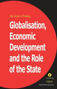 Globalisation, Economic Development & the Role of the State Ha-Joon Chang Author