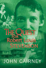 The Quest for Robert Louis Stevenson - John Cairney