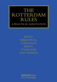 The Rotterdam Rules: A Practical Annotation Yvonne Baatz Author