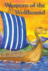 Weapons of the Wolfhound Moyra Caldecott Author
