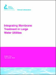 Integrating Membrane Treatment In Large Water Utilities J. Brown Author