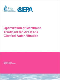 Optimization Of Membrane Treatment For Direct And Clarified Water Filtration - S. Adham
