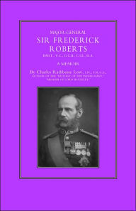 Major-General Sir Frederick S. Roberts Charles Rathbone Low Author