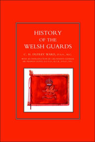 HISTORY OF THE WELSH GUARDS C.H.Dudley Ward Author
