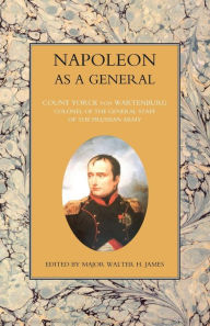 NAPOLEON AS A GENERAL Volume Two Count Yorck von Wartenburg Author