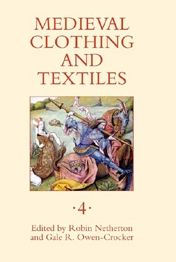 Medieval Clothing and Textiles 4 Robin Netherton Editor