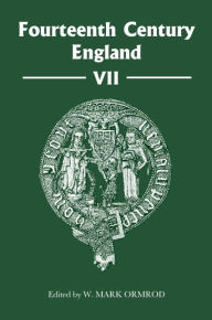 Fourteenth Century England VII W Mark Ormrod Editor