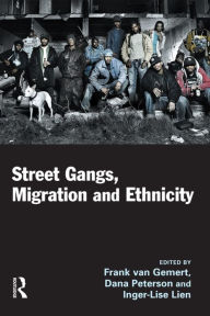 Street Gangs, Migration and Ethnicity - Frank van Gemert
