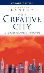 The Creative City: A Toolkit for Urban Innovators Charles Landry Author