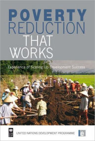 Poverty Reduction that Works: Experience of Scaling Up Development Success Paul Steele Author