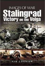 Stalingrad: Victory on the Volga Nik Cornish Author