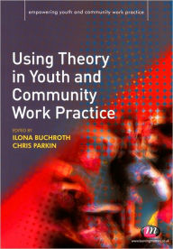 Using Theory in Youth and Community Work Practice - Chris Parkin