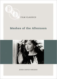 Meshes of the Afternoon John David Rhodes Author